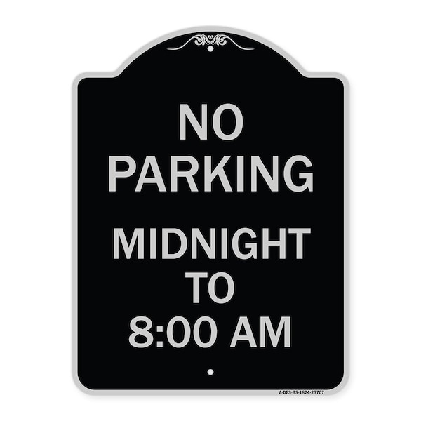 Signmission No Parking Midnight to 8:00 Am Heavy-Gauge Aluminum Architectural Sign, 24" x 18", BS-1824-23707 A-DES-BS-1824-23707 - main